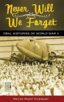 Never Will We Forget - Oral Histories of World War II