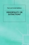 Immortality or Extinction?