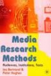 Media Research Methods - Audiences, Institutions, Texts