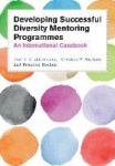 Developing Successful Diversity Mentoring Programmes: An International Casebook