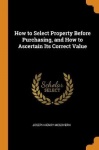How to Select Property Before Purchasing, and How to Ascertain Its Correct Value