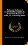 Technical Methods of Analysis as Employed in the Laboratories of Arthur D. Little, inc., Cambridge, Mass.