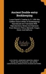 Ancient Double-Entry Bookkeeping - Lucas Pacioli's Treatise (A. D. 1494--The Earliest Known Writer on Bookkeeping) Reproduced an