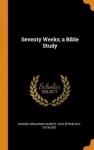 Seventy Weeks; A Bible Study