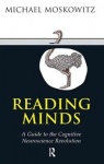 Reading Minds - A Guide to the Cognitive Neuroscience Revolution