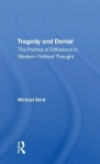 Tragedy And Denial - The Politics Of Difference In Western Political Thought