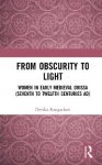 From Obscurity to Light - Women in Early Medieval Orissa (Seventh to Twelfth Centuries AD)