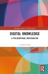 Digital Knowledge - A Philosophical Investigation