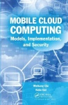 Mobile Cloud Computing - Models, Implementation, and Security