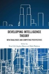 Developing Intelligence Theory - New Challenges and Competing Perspectives