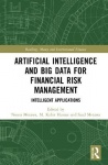 Artificial Intelligence and Big Data for Financial Risk Management - Intelligent Applications