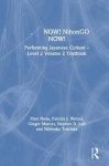 日本語NOW! NihonGO NOW! - Performing Japanese Culture – Level 2 Volume 2 Textbook