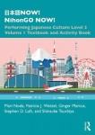 NOW! NihonGO NOW! - Performing Japanese Culture - Level 2 Volume 1 Textbook and Activity Book