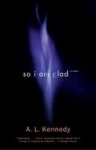 So I Am Glad - A Novel