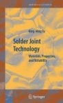 Solder Joint Technology - Materials, Properties, and Reliability