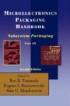 Microelectronics Packaging Handbook : Subsystem Packaging Part III