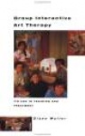 Group Interactive Art Therapy - Its Use in Training and Treatment