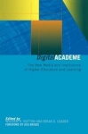Digital Academe - New Media in Higher Education and Learning