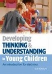 Developing Thinking and Understanding in Young Children - An introduction for students