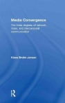 Media Convergence - The Three Degrees of Network, Mass and Interpersonal Communication