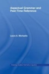 Aspectual Grammar and Past Time Reference
