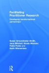 Facilitating Practitioner Research - Developing Transformational Partnerships