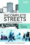 Incomplete Streets - Processes, practices, and possibilities