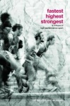 Fastest, Highest, Strongest - A Critique of High-Performance Sport