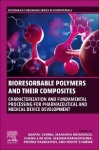 Bioresorbable Polymers and their Composites - Characterization and Fundamental Processing for Pharmaceutical and Medical Device 