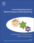 Current Developments in Biotechnology and Bioengineering - Synthetic Biology, Cell Engineering and Bioprocessing Technologies