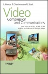 Video Compression and Communications - From Basics to H.261, H.263, H.264, MPEG4 for DVB and HSDPA-Style Adaptive Turbo-Transcei