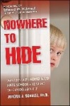 Nowhere to Hide - Why Kids with ADHD and LD Hate School and What We Can Do About It