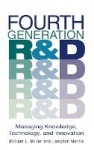 Fourth Generation R&D - Managing Knowledge, Technology, and Innovation