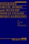 Integrated Circuit, Hybrid, and Multichip Module Package Design Guidelines - A Focus on Reliability