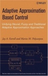 Adaptive Approximation Based Control - Unifying Neural, Fuzzy and Traditional Adaptive Approximation Approaches