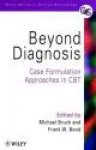 Beyond diagnosis - case formulation approach in cbt