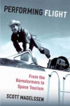 Performing Flight - From the Barnstormers to Space Tourism