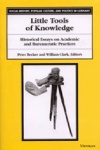 Little Tools of Knowledge - Historical Essays on Academic and Bureaucratic Practices