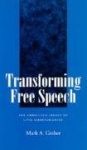 Transforming Free Speech - The Ambiguous Legacy of Civil Libertarianism (Paper)