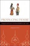 Producing Desire - Changing Sexual Discourse in the Ottoman Middle East 1500-1900