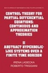 Control Theory for Partial Differential Equations: Volume 2, Abstract Hyperbolic-like Systems over a Finite Time Horizon: Contin