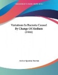 Variations in Bacteria Caused by Change of Medium (1918)
