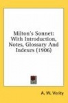 Milton's Sonnet: With Introduction, Notes, Glossary and Indexes (1906)