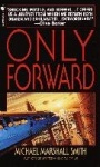 Only Forward - A Novel