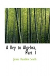 A Key to Algebra, Part 1