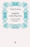 Saddled with Darwin - A Journey Through South America on Horseback