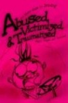 Abused, Victimized,
