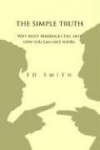 The Simple Truth - Why Most Marriages Fail and How You Can Save Yours