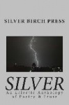 Silver - An Eclectic Anthology of Poetry & Prose