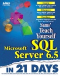 Sams Teach Yourself Microsoft SQL Server 6.5 in 21 Days